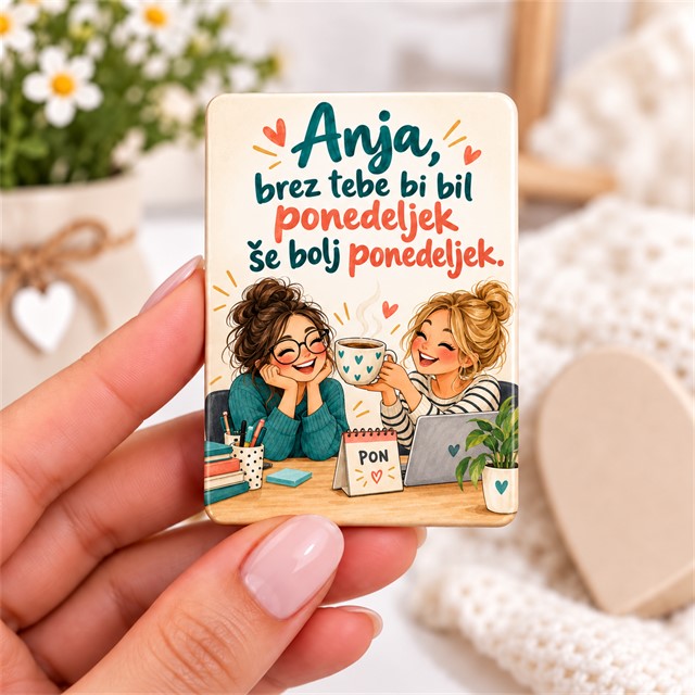 Brez tebe bi bil ponedeljek še bolj ponedeljek – personalizirano darilo za sodelavko